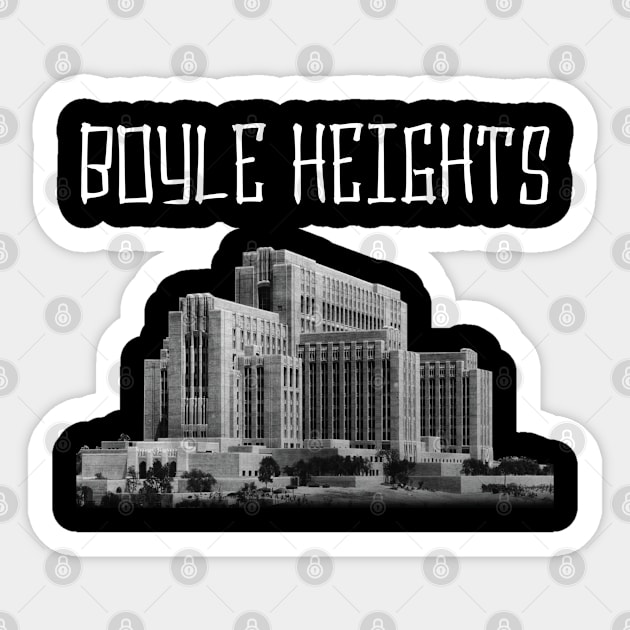 Boyle Heights East La Los Angeles California Whittier SoCal Southern California 323 213 General Hospital Sticker by Shirtsurf